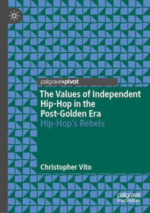 The Values of Independent Hip-Hop in the Post-Golden Era