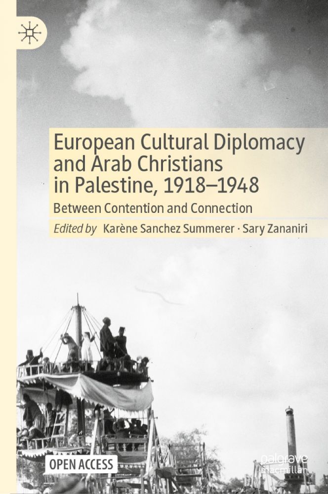 European Cultural Diplomacy and Arab Christians in Palestine, 1918-1948 ...