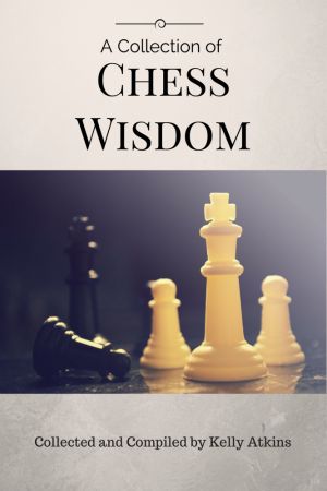 A Collection of Chess Wisdom
